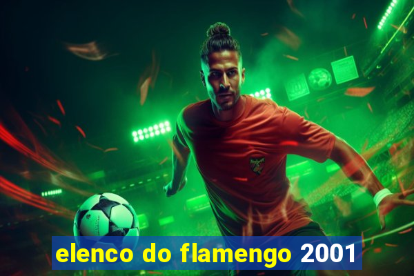 elenco do flamengo 2001